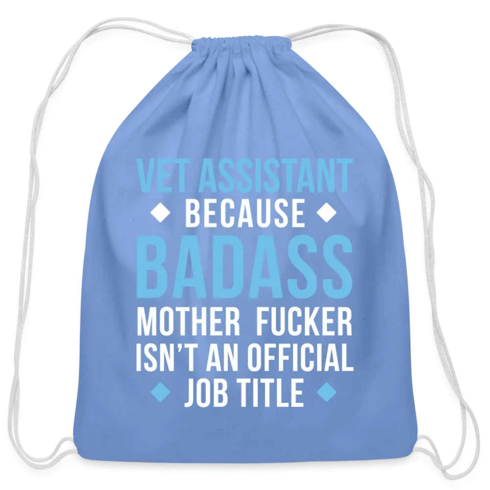 Vet Assistant because badass mother fucker isn't an official job title Drawstring Bag