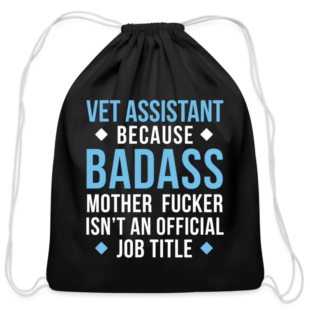 Vet Assistant because badass mother fucker isn't an official job title Drawstring Bag