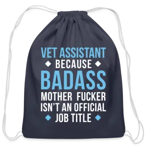Vet Assistant because badass mother fucker isn't an official job title Drawstring Bag