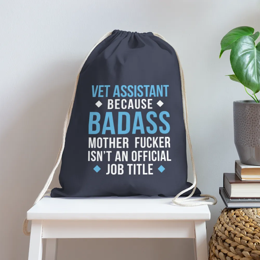 Vet Assistant because badass mother fucker isn't an official job title Drawstring Bag